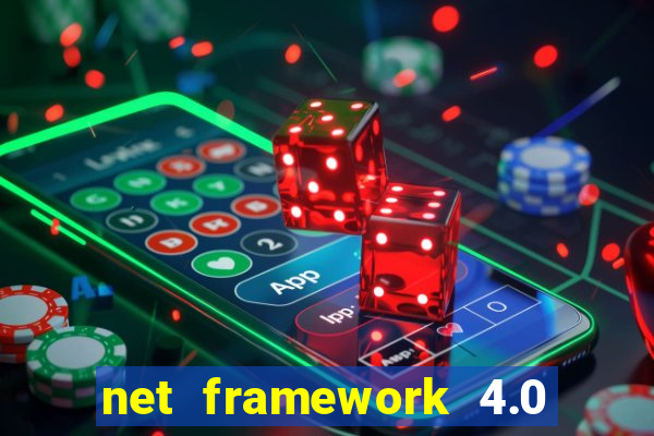 net framework 4.0 v 30319 windows 7